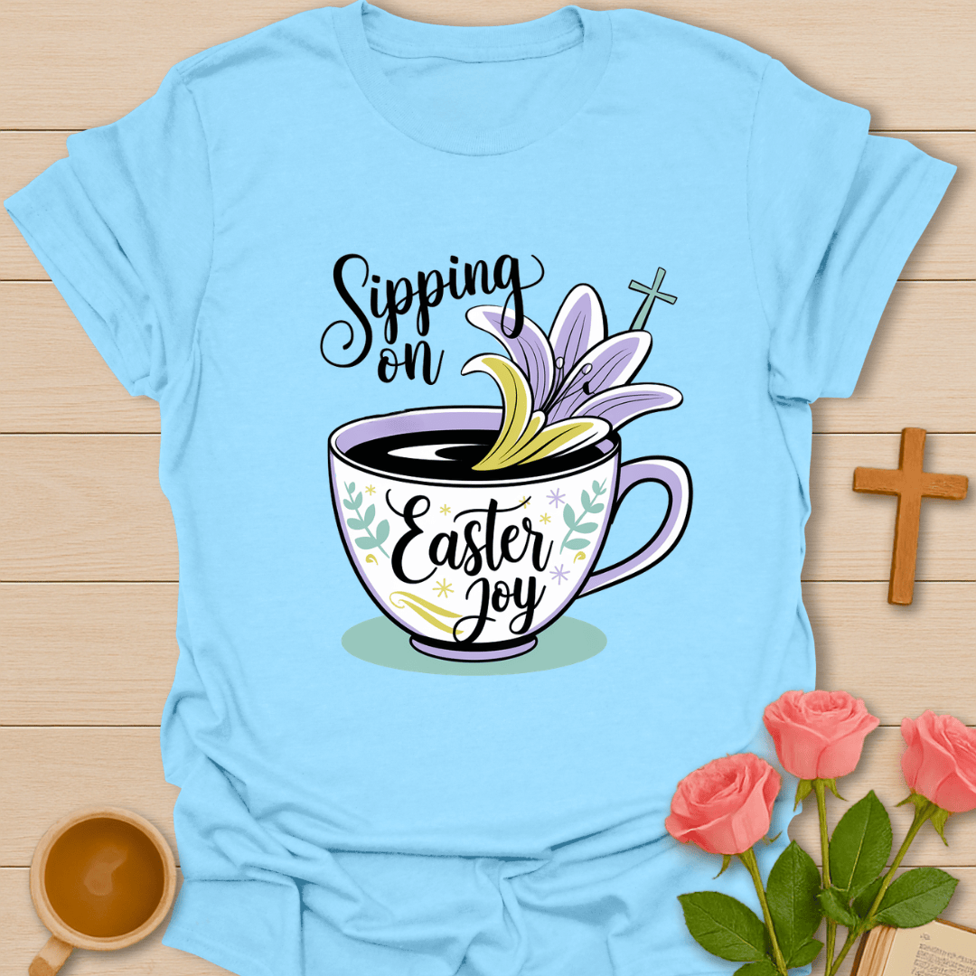 Sipping on Easter Joy T-Shirt T-Shirt