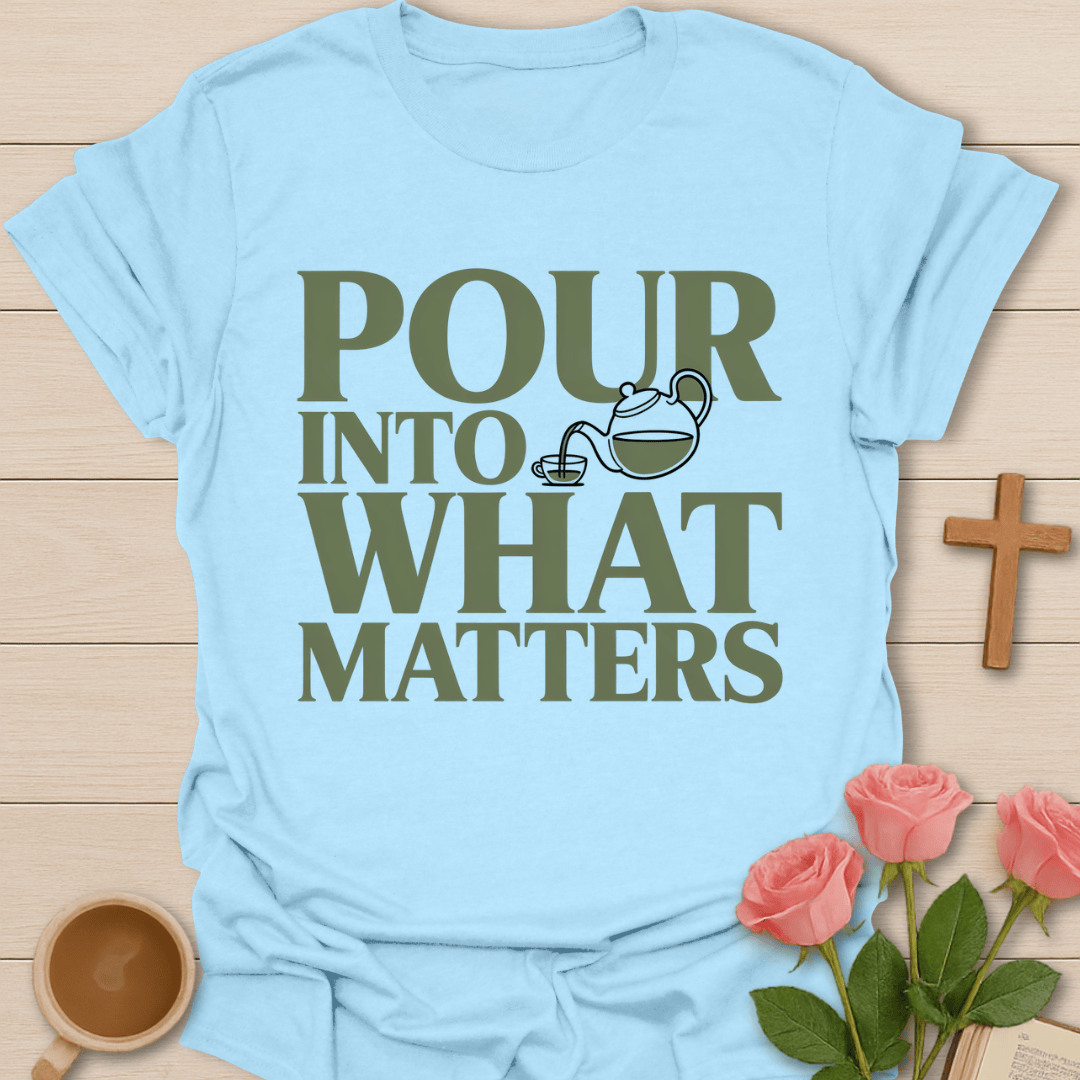 Pour Into Purpose Tea T-Shirt T-Shirt