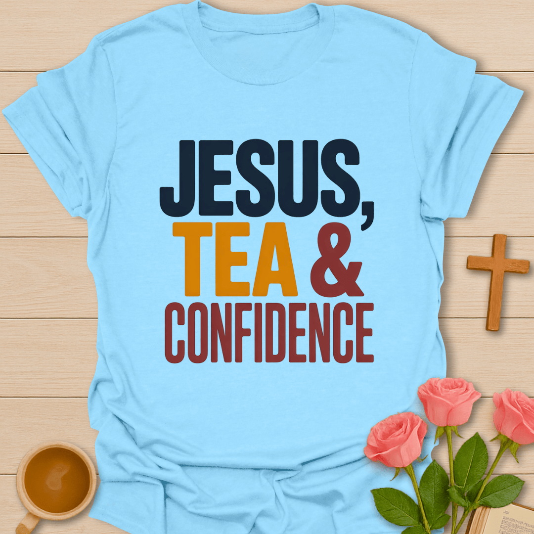 Jesus Tea and Confidence T-Shirt T-Shirt