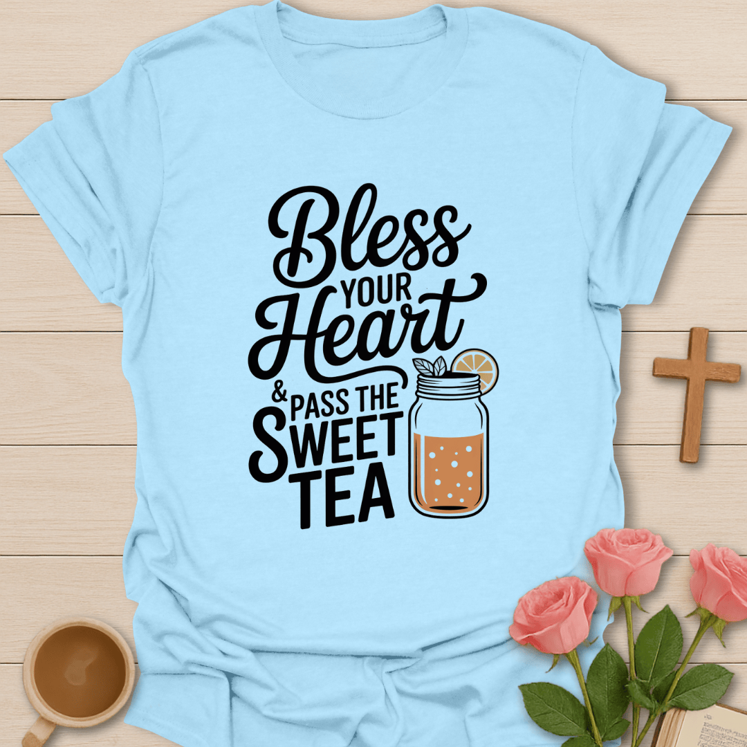 Bless Your Heart Tea T-Shirt T-Shirt