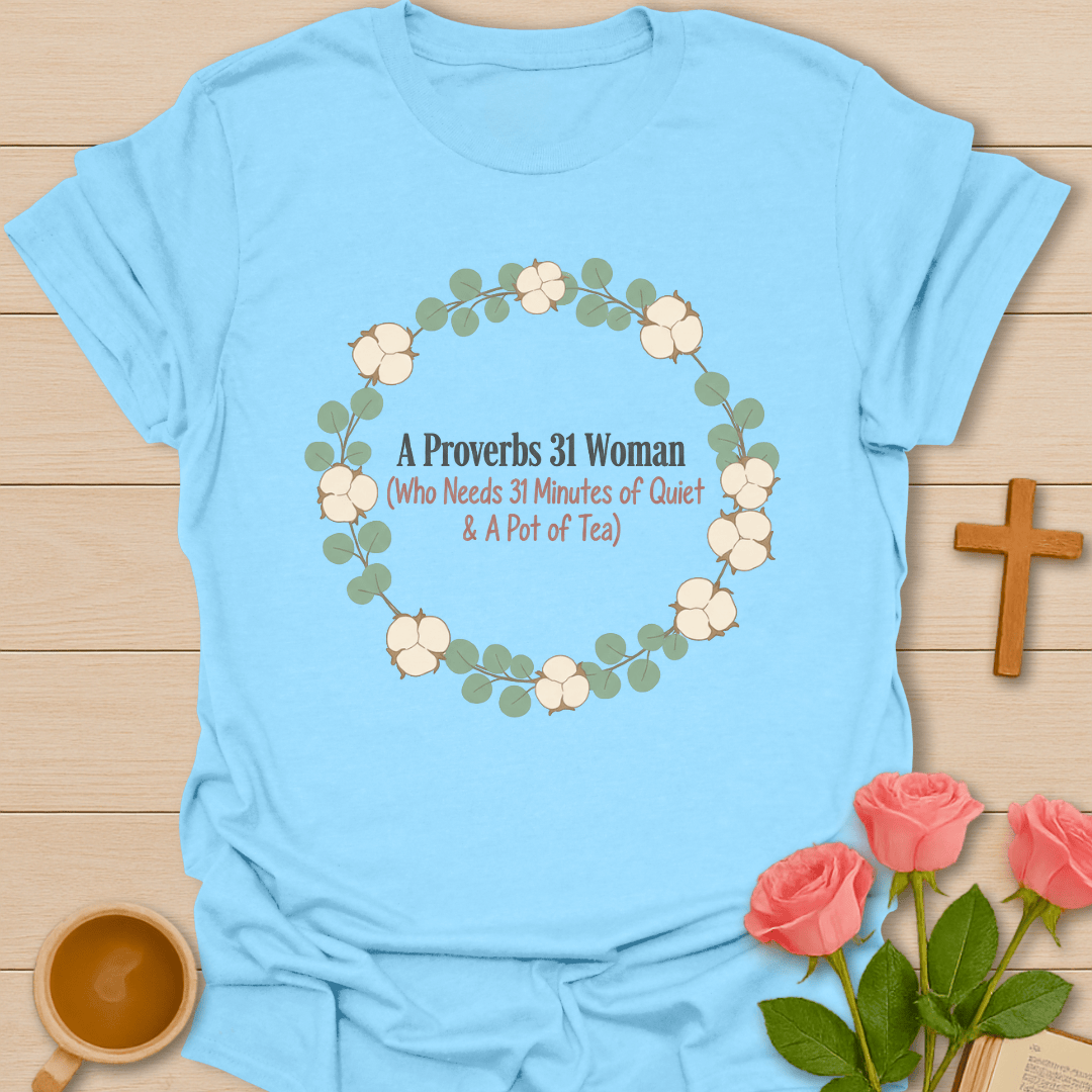 Proverbs 31 & Tea T-Shirt T-Shirt