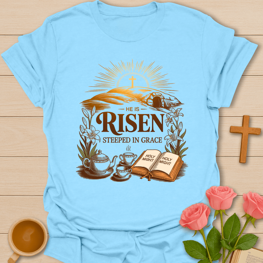 He Is Risen Grace Tea T-Shirt T-Shirt