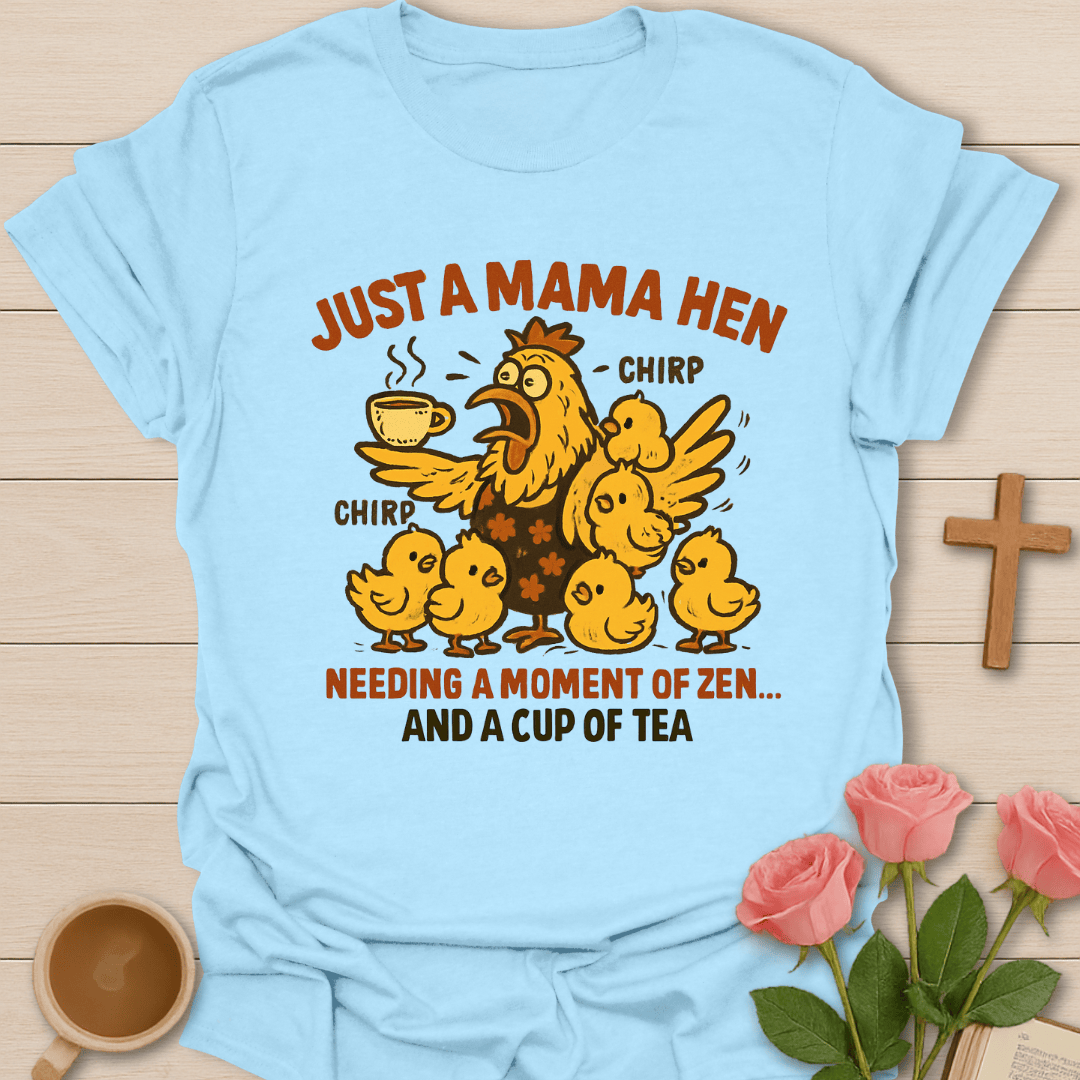 Mama Hen Zen Tea T-Shirt T-Shirt