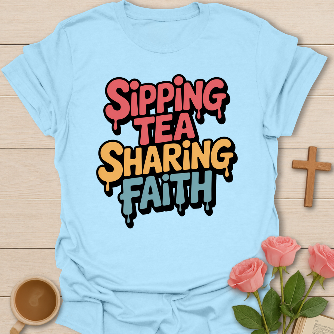 Sipping Tea Sharing Faith T-Shirt