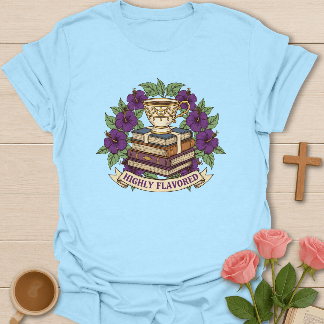 Highly Flavored  T-Shirt T-Shirt