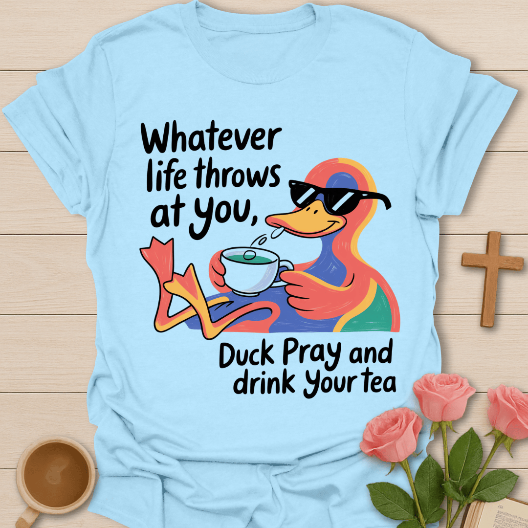 Duck Pray & Tea T-Shirt T-Shirt