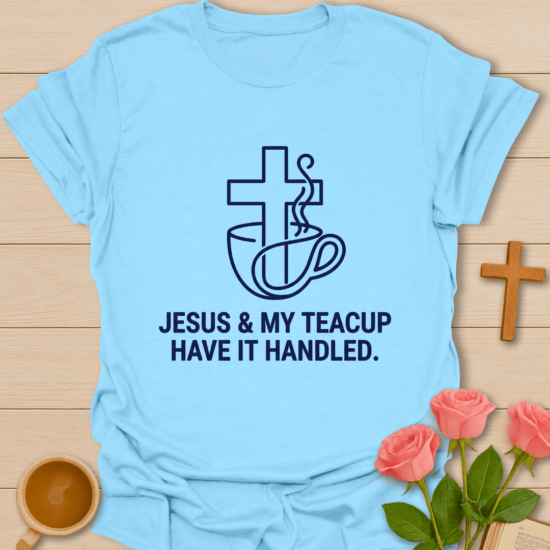 Jesus And My Teacup T-Shirt T-Shirt