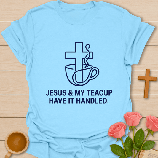 Jesus And My Teacup T-Shirt