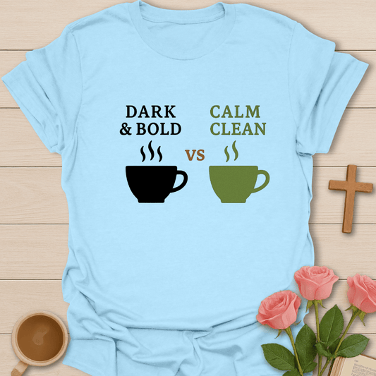 Bold Vs Calm Tea T-Shirt