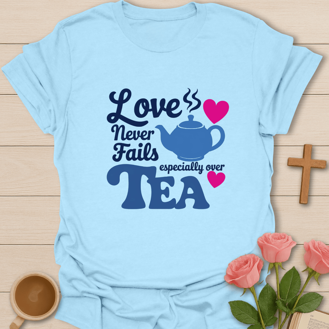 Love Never Fails T-Shirt