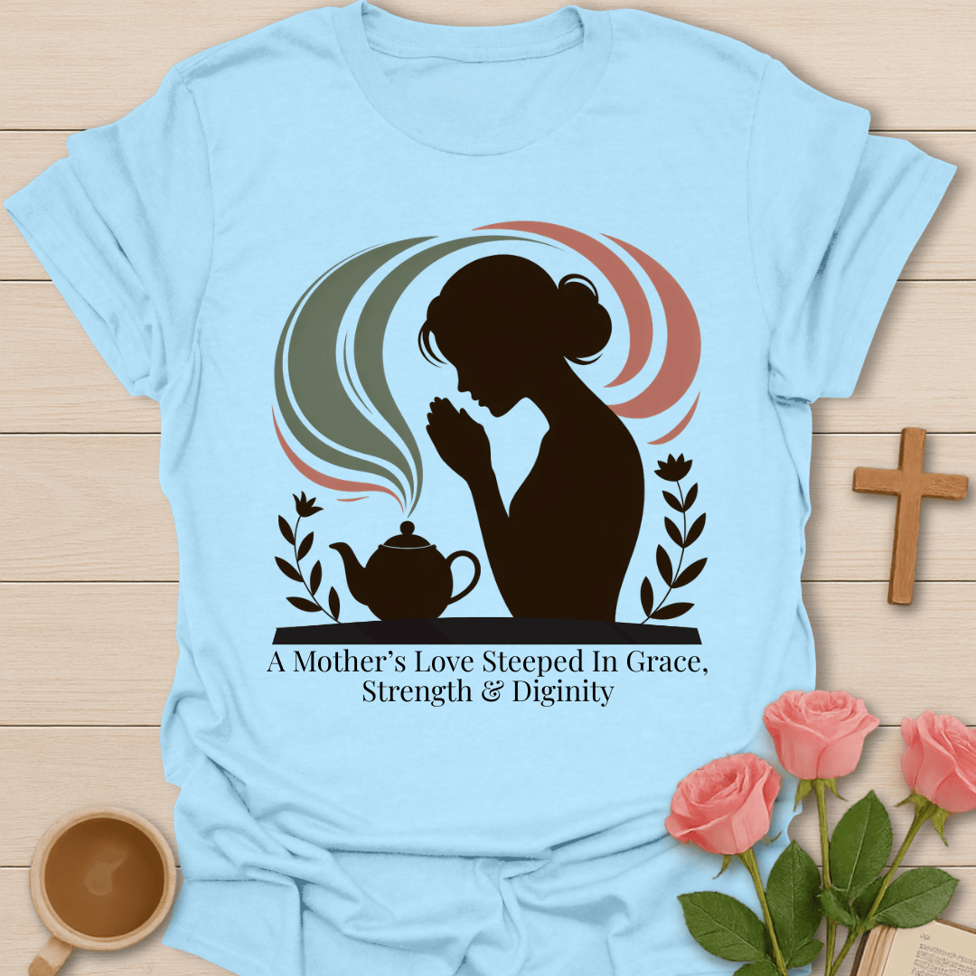 Mother's Love In Grace T-Shirt T-Shirt