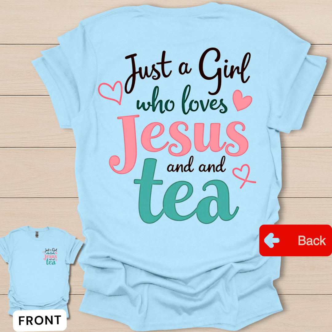 Girl Loves Jesus & Tea T-Shirt - Back T-Shirt