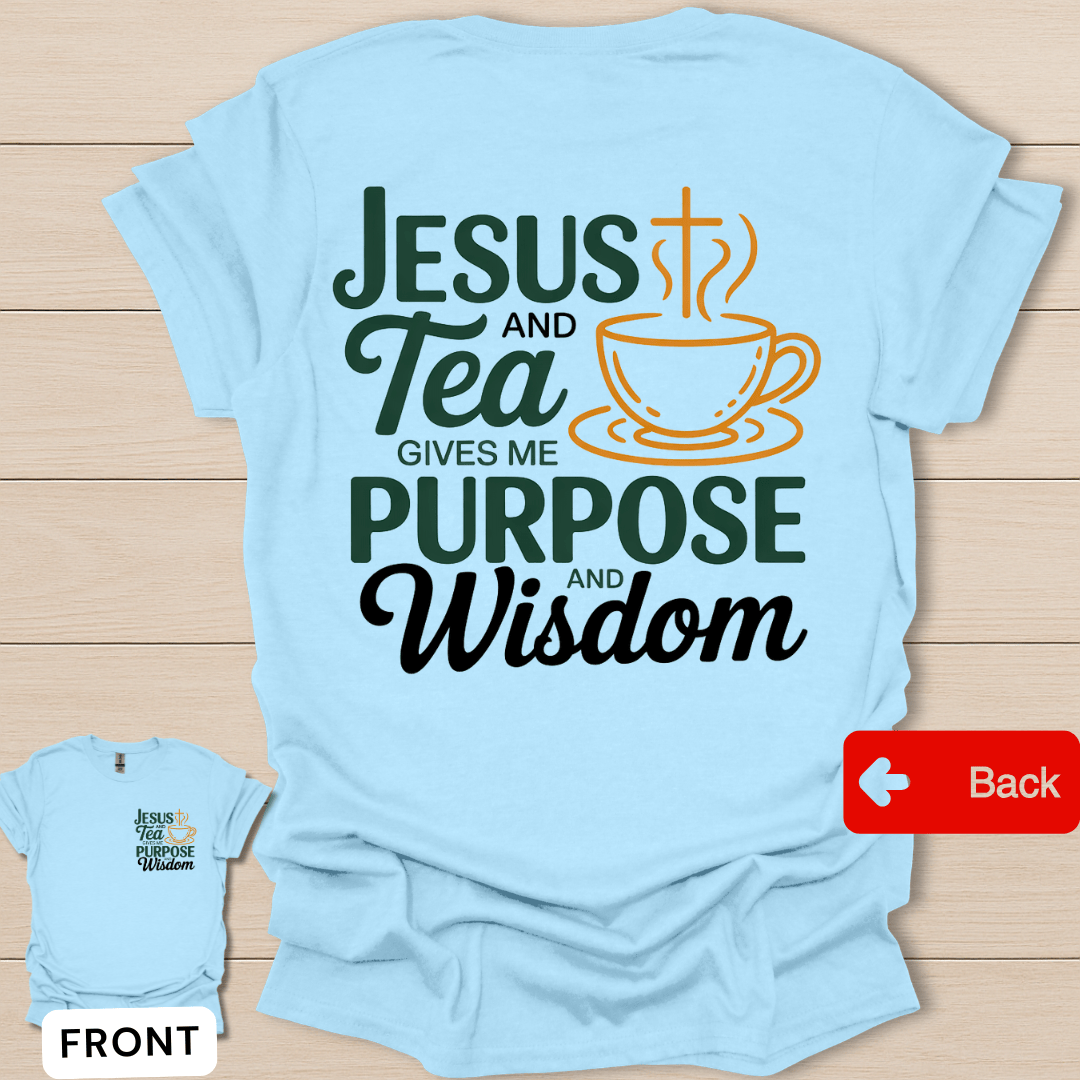 Jesus Tea Purpose T-Shirt - Back T-Shirt