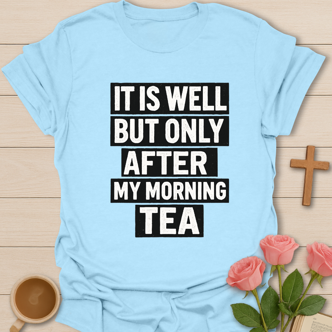 Well Only With Tea T-Shirt