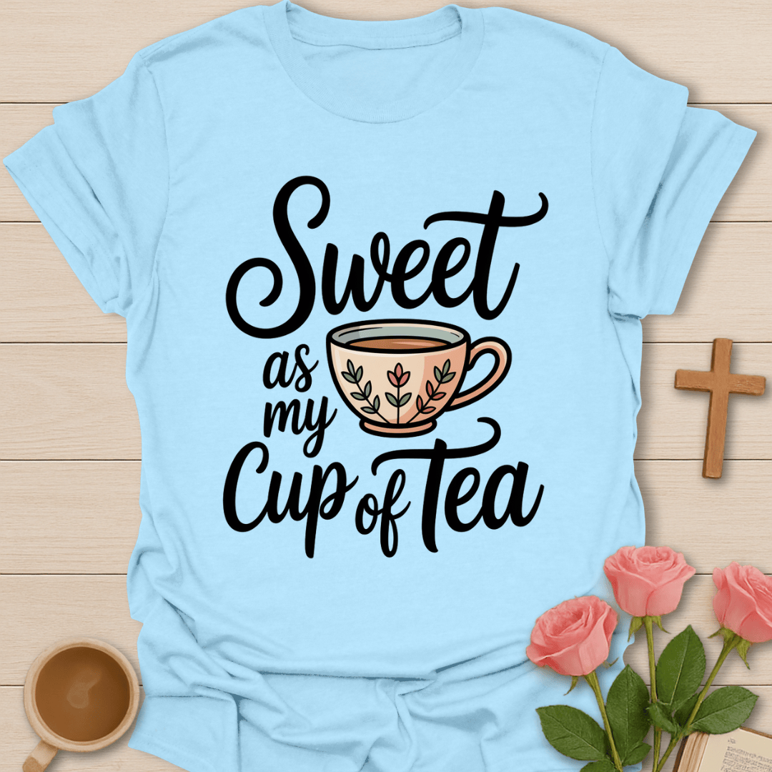 Sweet As My Tea T-Shirt T-Shirt