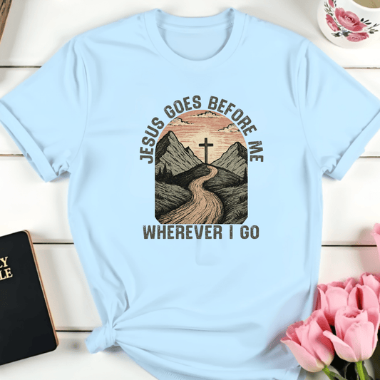 God Goes Before Me T-Shirt