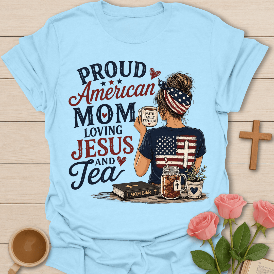 American Mom Faith and Tea T-Shirt T-Shirt