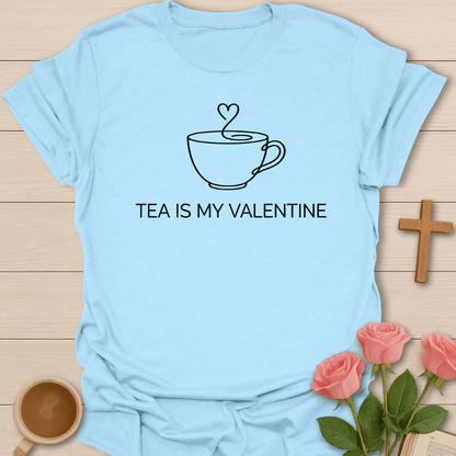 Tea Valentine T-Shirt T-Shirt