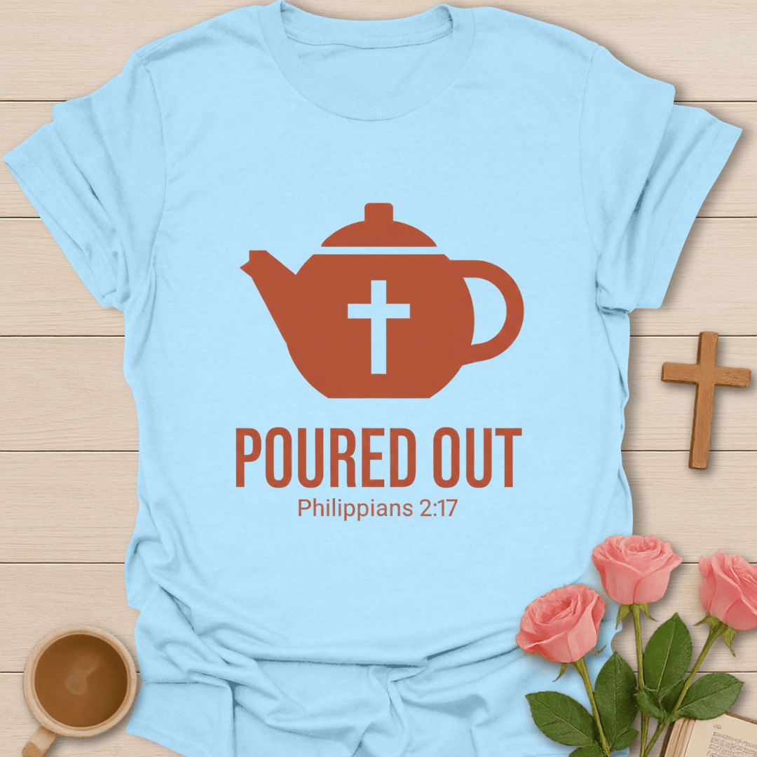 Poured Out Christian T-Shirt T-Shirt