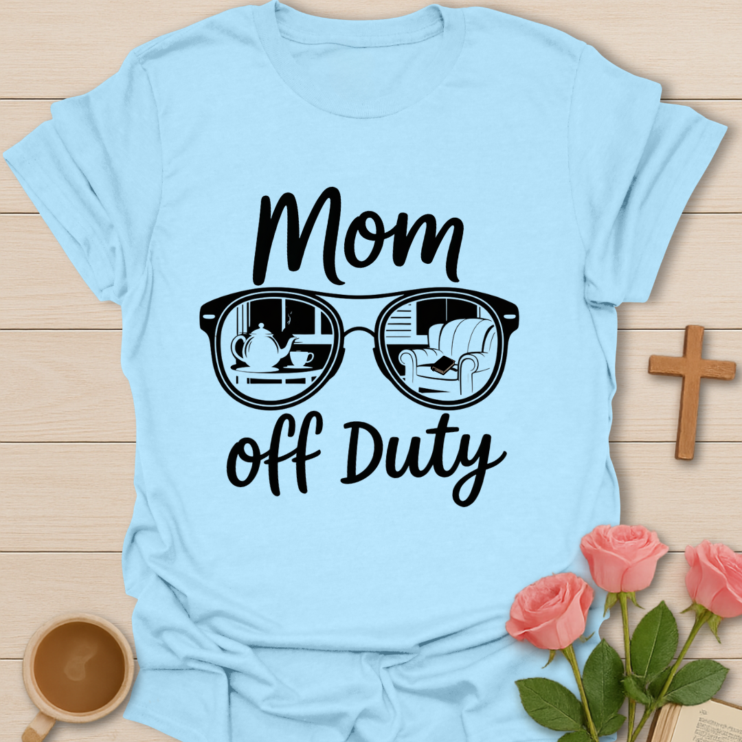 Mom Off Duty T-Shirt