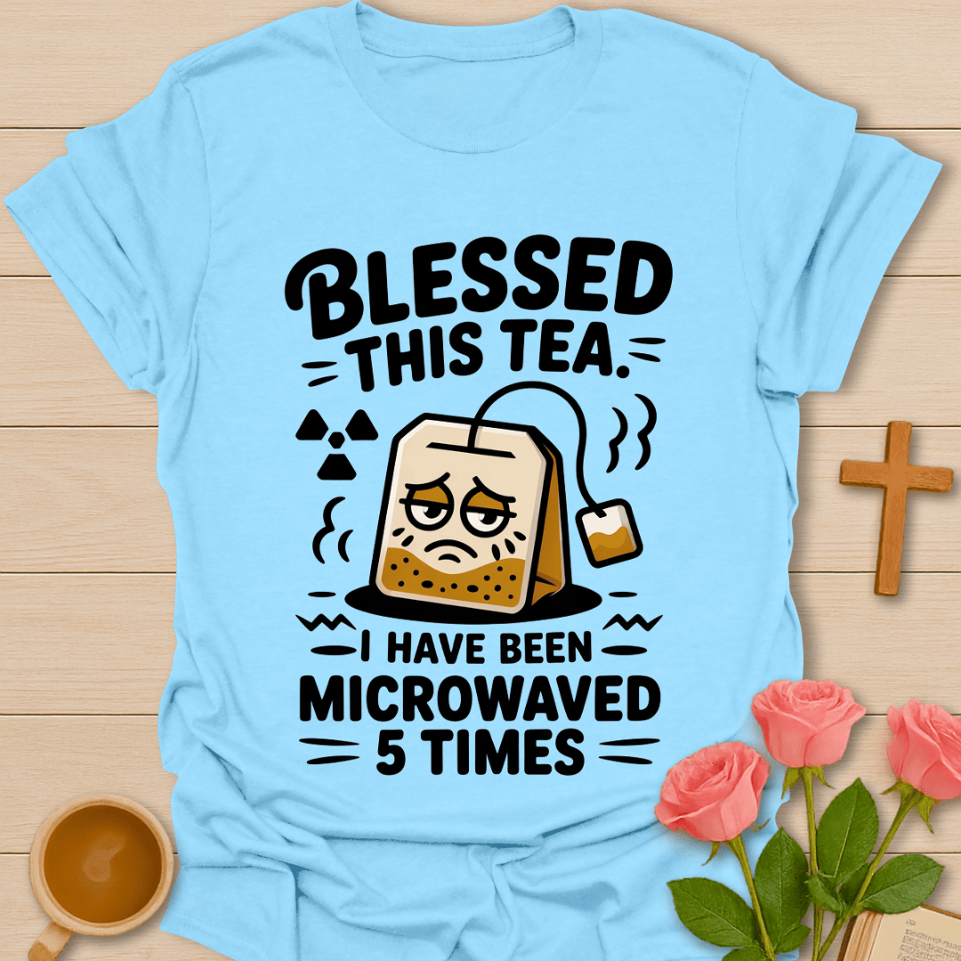 Blessed Tea Humor Christian T-Shirt