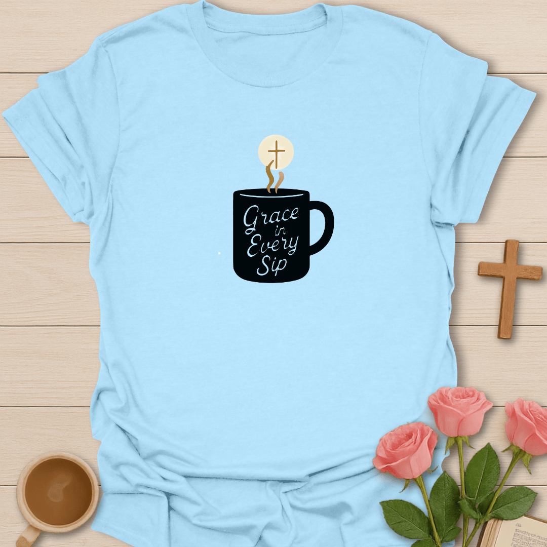 Grace in Every Sip T-Shirt