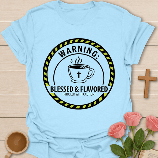 Blessed & Highly Flavored T-Shirt T-Shirt