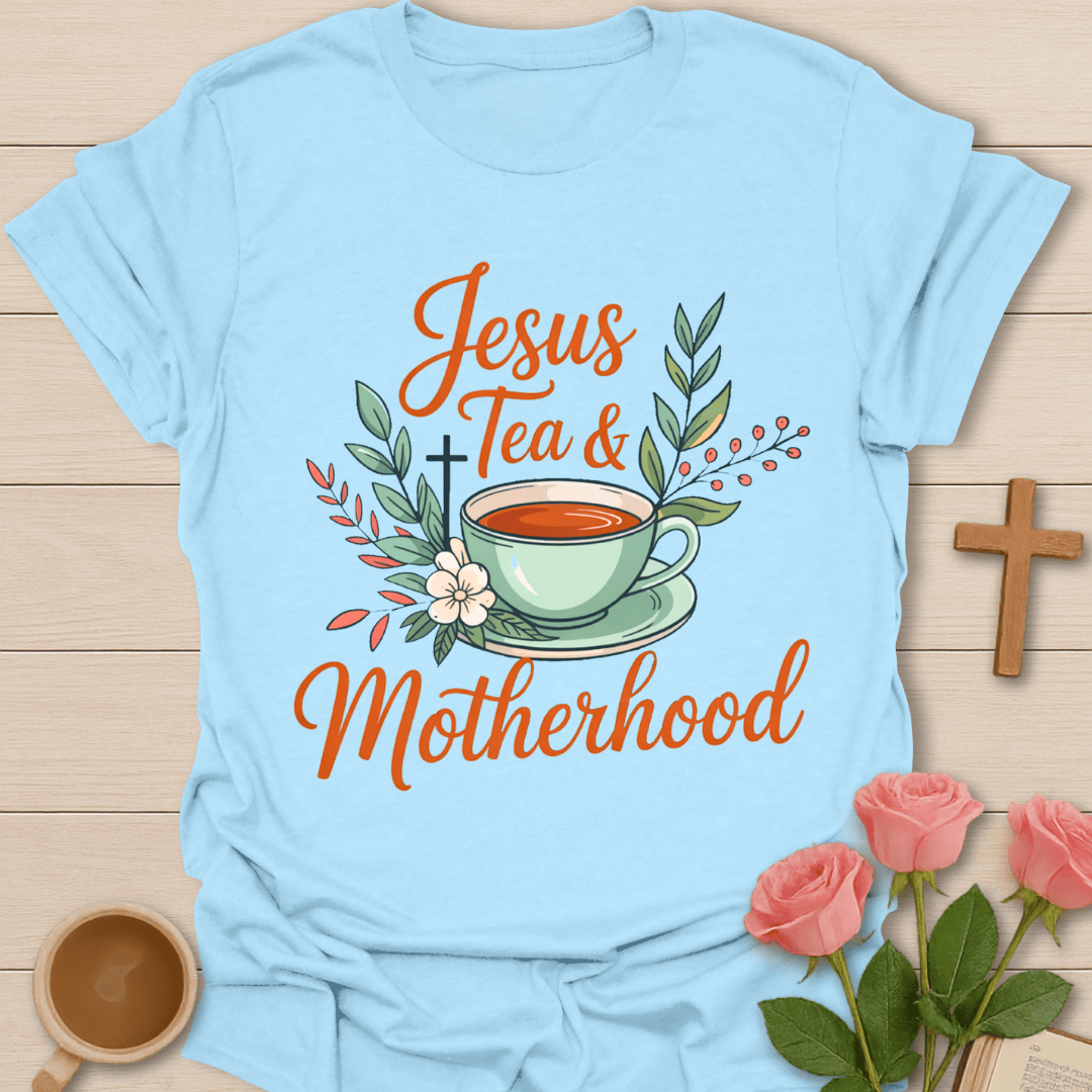 Jesus & Tea Motherhood T-Shirt T-Shirt