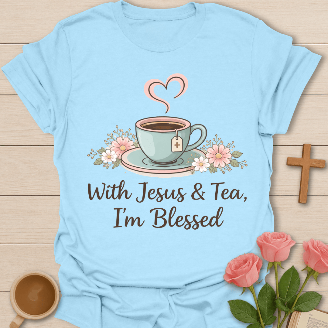 Blessed Tea Faith T-Shirt T-Shirt