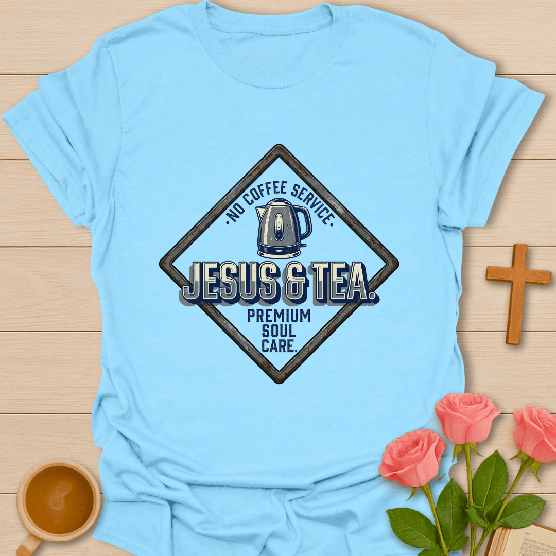 Jesus and Tea Soul Care T-Shirt T-Shirt