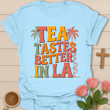 Retro Tea Tastes Better In LA T-Shirt T-Shirt
