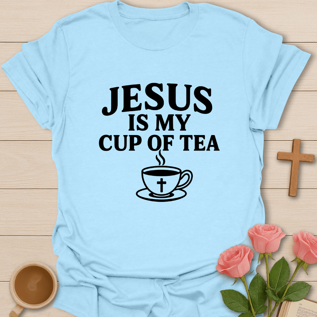 Jesus Is My Cup Of Tea T-Shirt T-Shirt