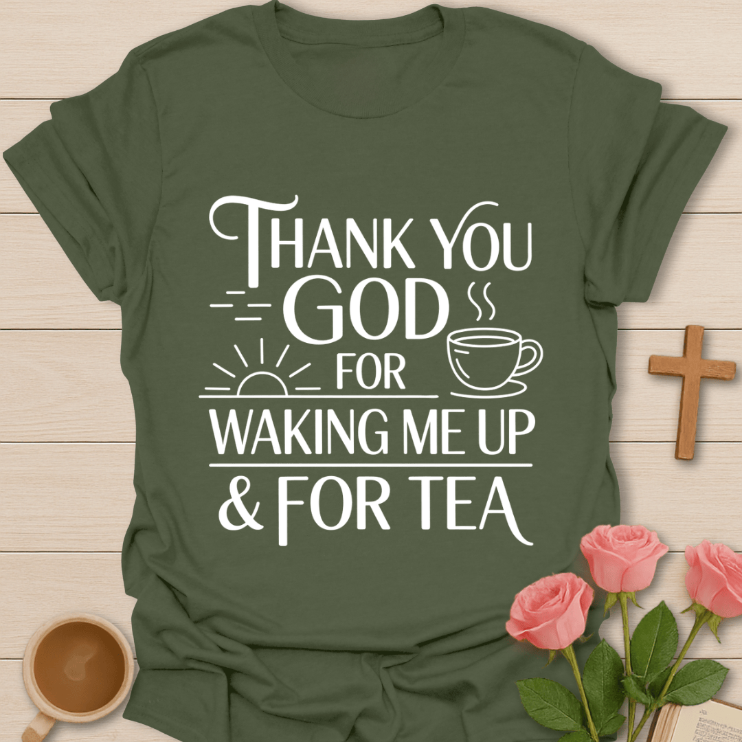 He Gives Tea Strength T-Shirt T-Shirt