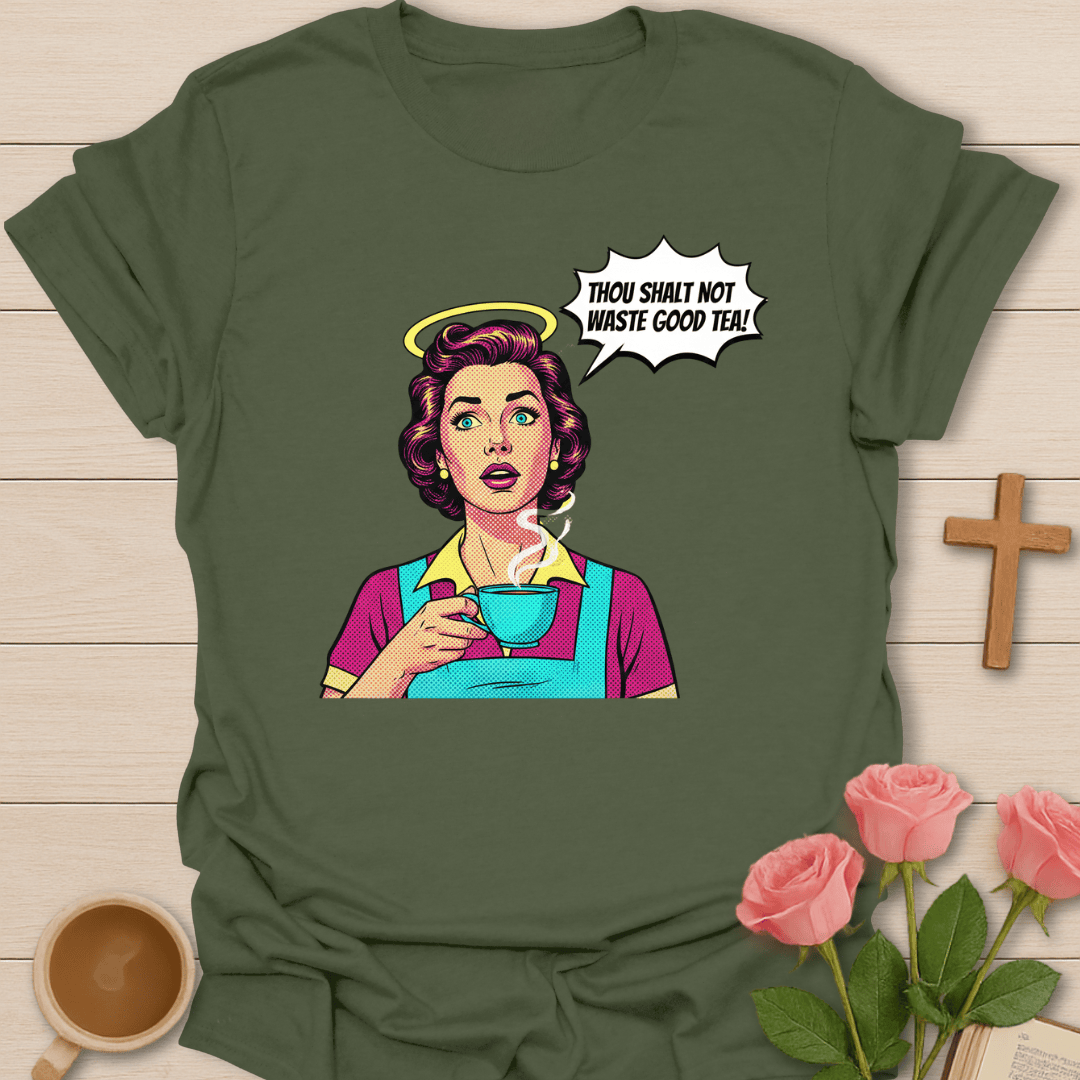 Waste Not The Tea T-Shirt