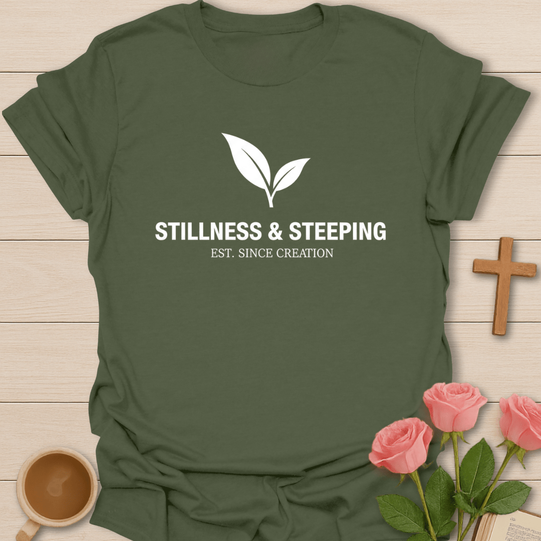 Stillness & Steeping T-Shirt T-Shirt
