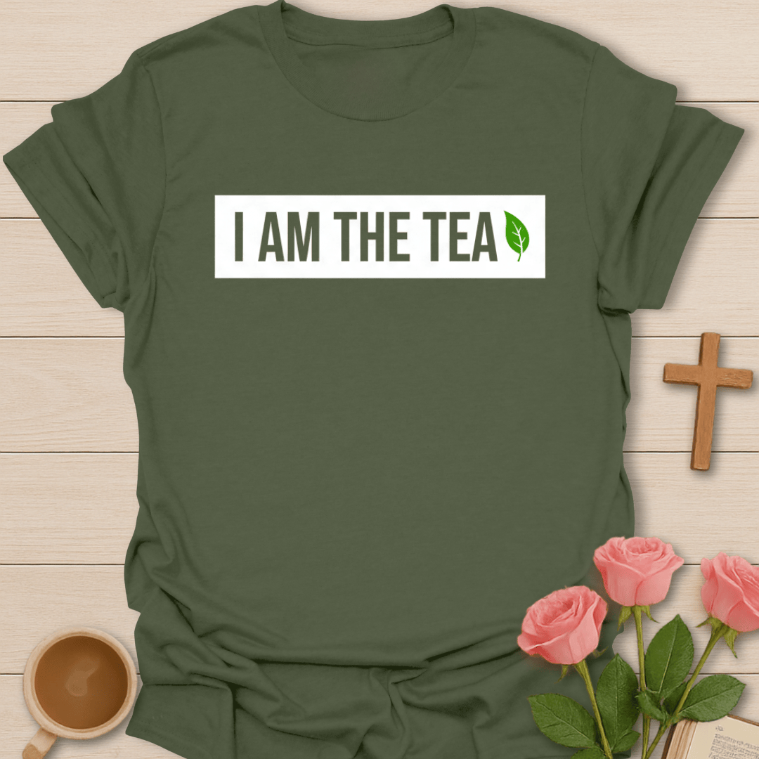I AM The Tea T-Shirt T-Shirt