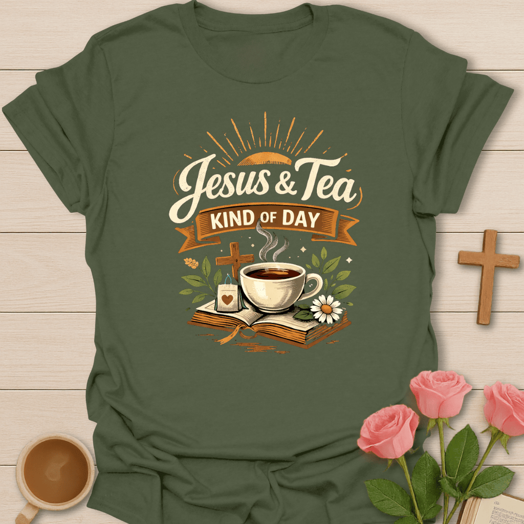 Jesus & Tea Kind of Day T-Shirt T-Shirt