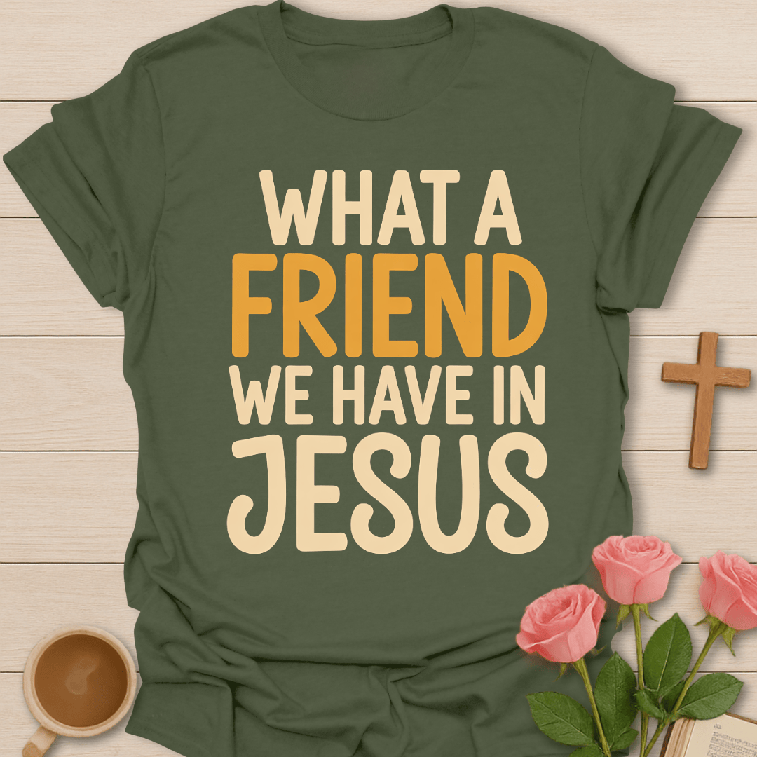 A Friend In Jesus T-Shirt T-Shirt