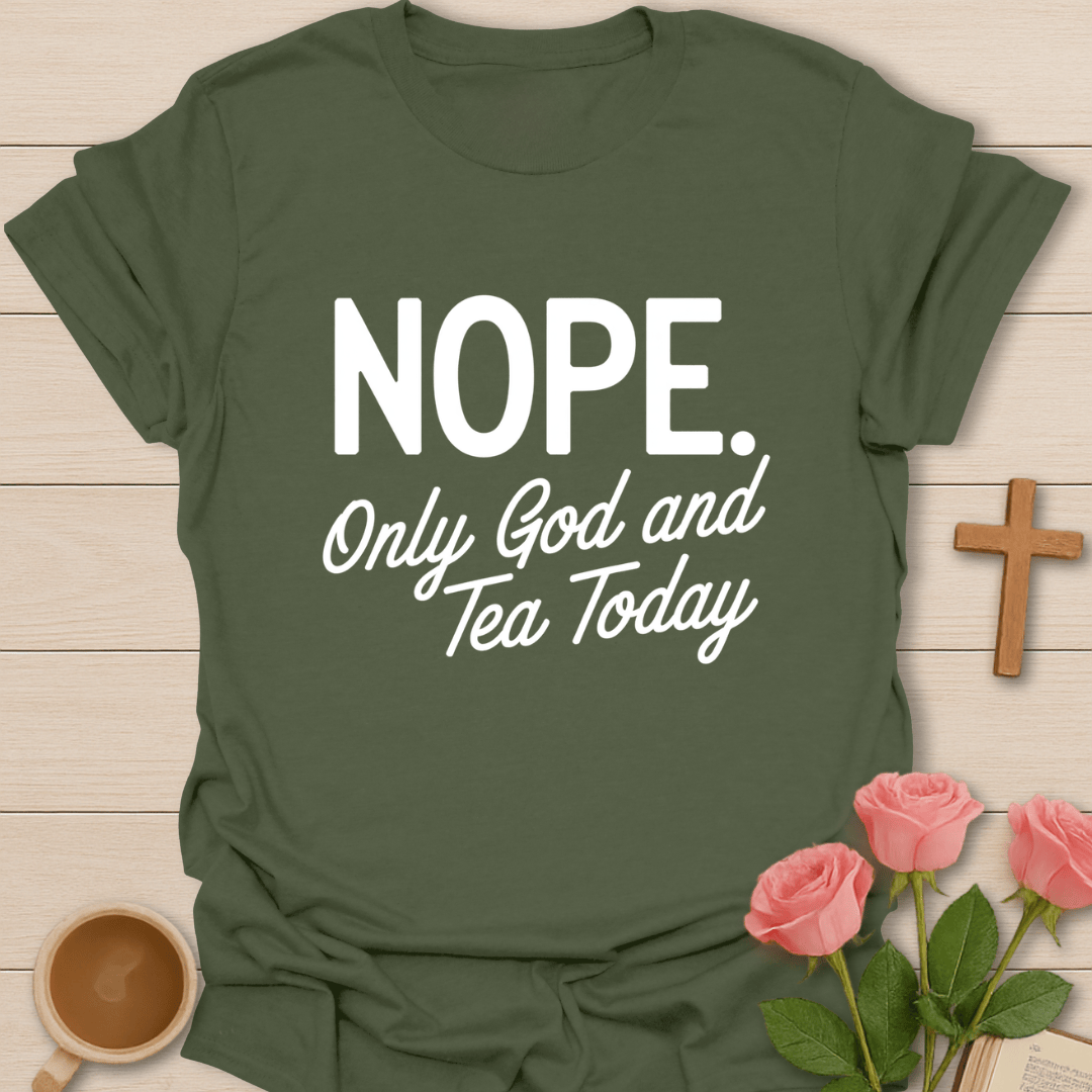 Only God & Tea Today T-Shirt T-Shirt