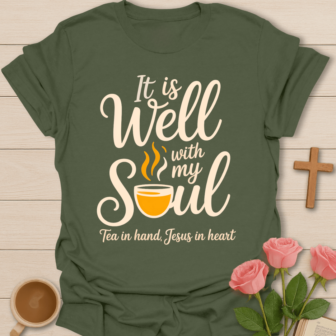 Well With My Soul Tea T-Shirt T-Shirt
