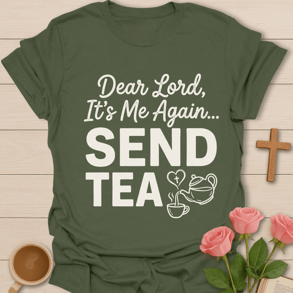Send Tea Christian T-Shirt T-Shirt