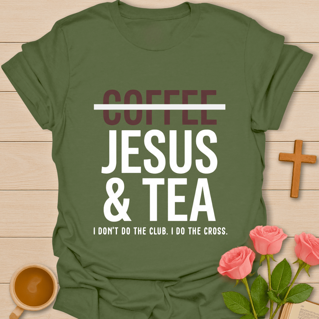 No Coffee Jesus & Tea T-Shirt