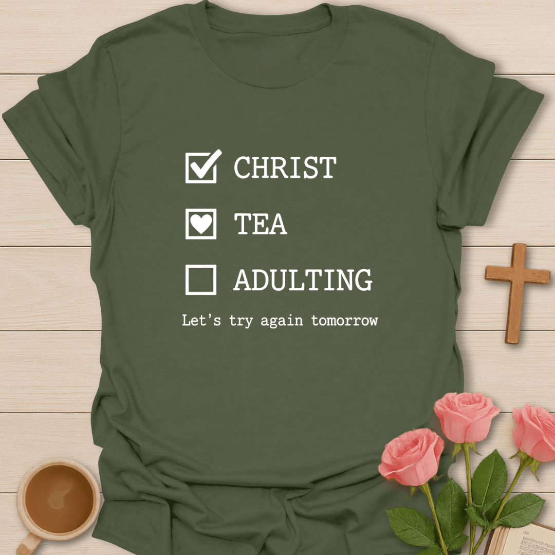 Christ ✔ Tea ♥ Adulting T-Shirt