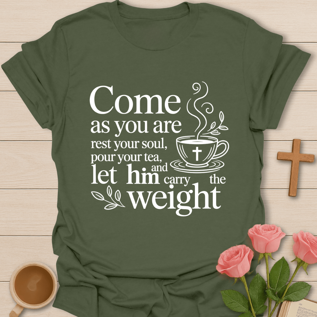 Come As You Are Faith Tea T-Shirt T-Shirt