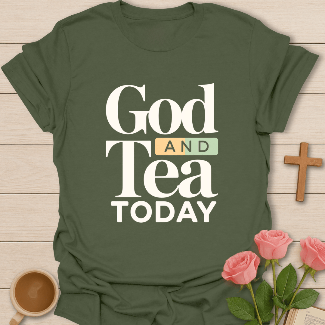God Tea Today T-Shirt T-Shirt