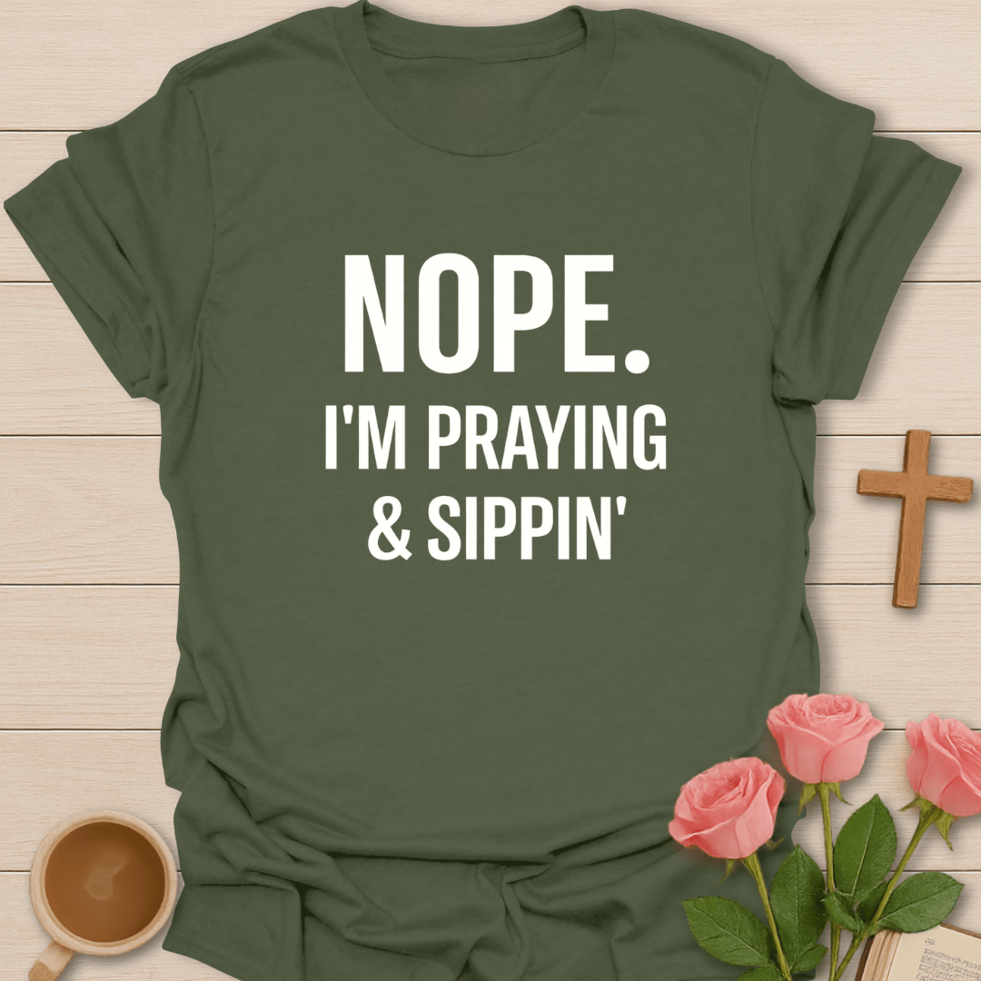 Praying & Sipping Faith T-Shirt T-Shirt