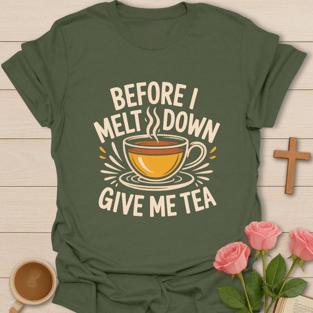 Tea Melt Down  T-Shirt