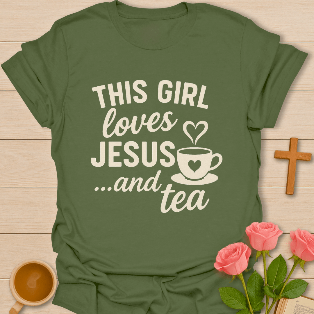 This Girl Loves Jesus & Tea T-Shirt T-Shirt