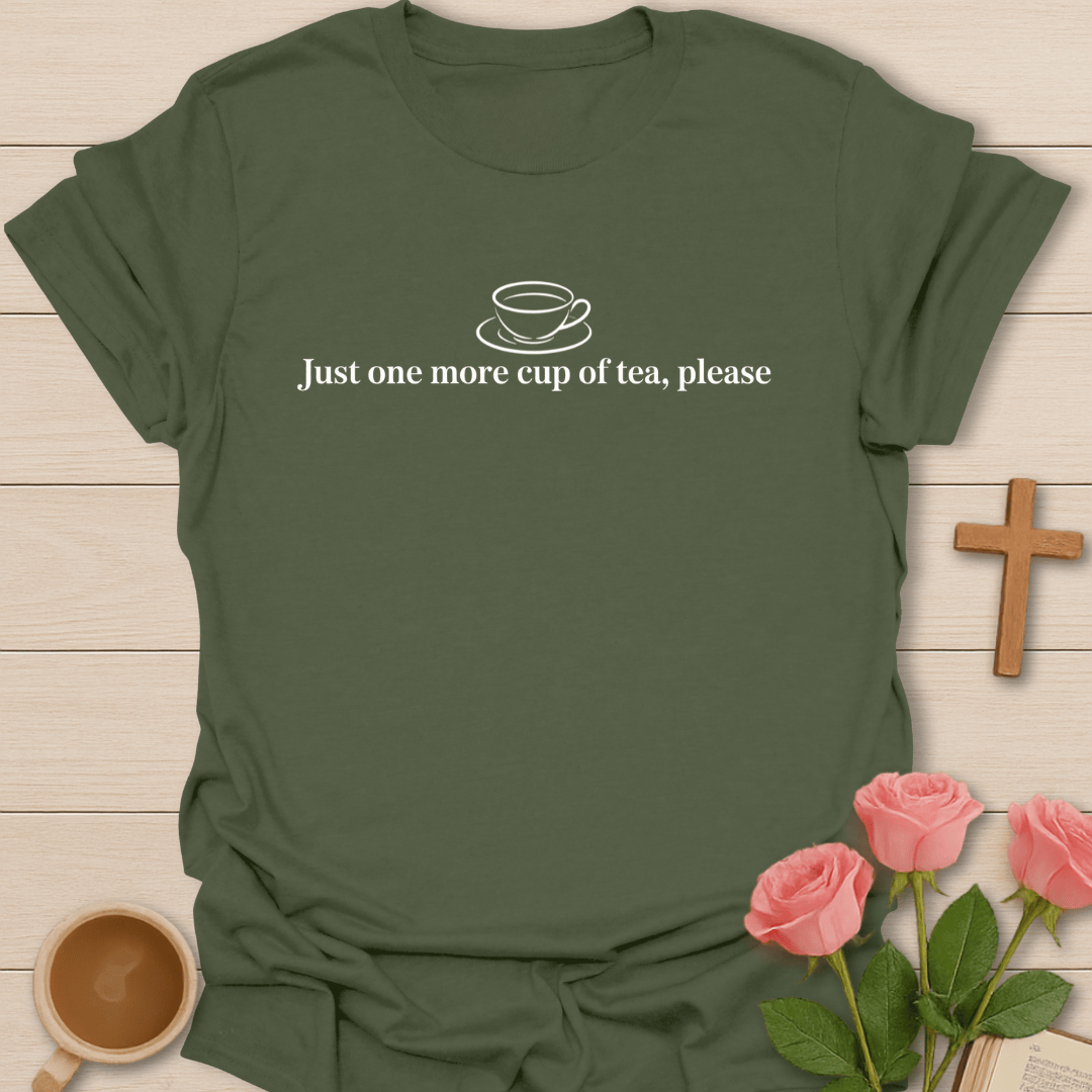 Just One More Tea Christian T-Shirt
