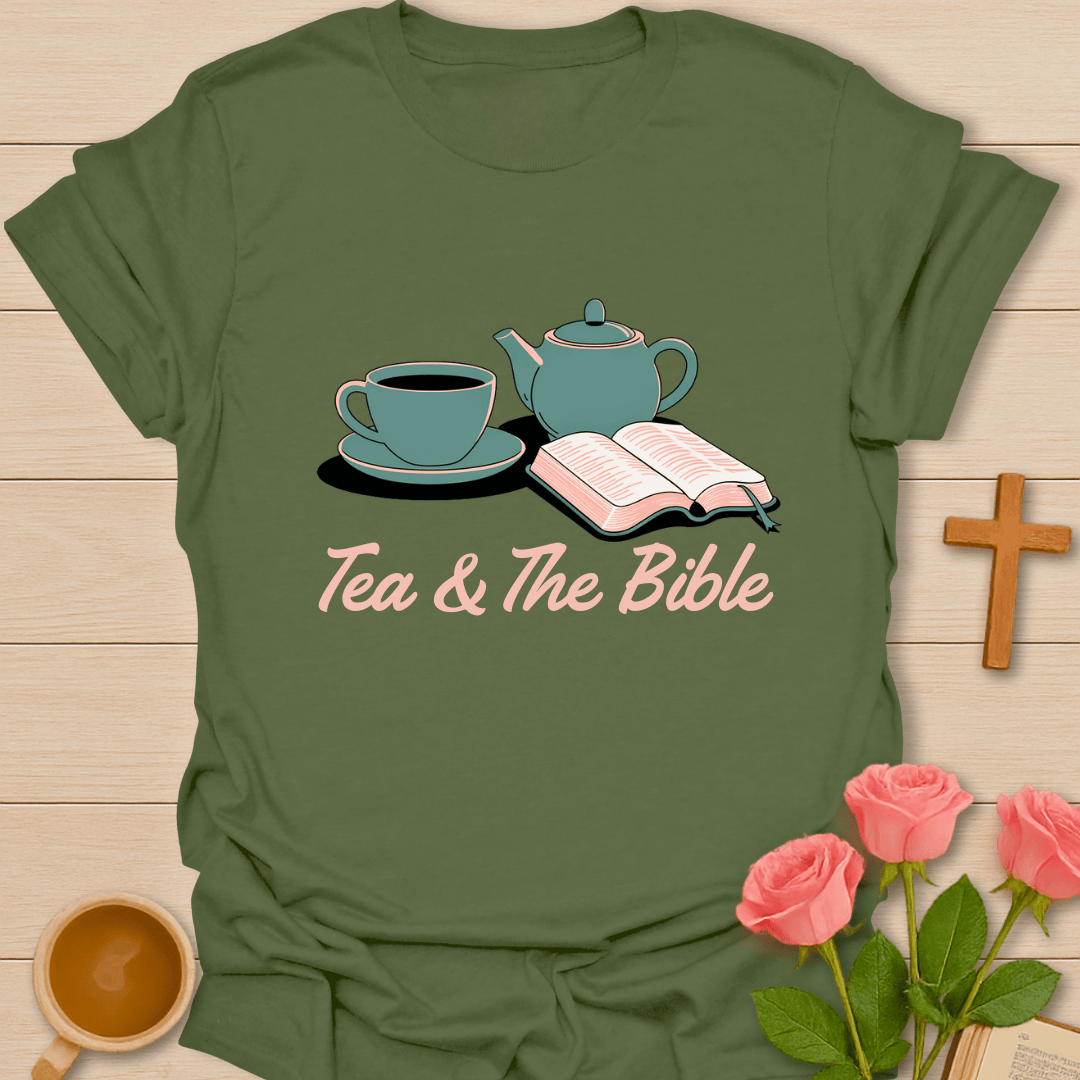 Tea & The Bible T-Shirt T-Shirt